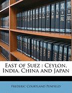 East of Suez: Ceylon, India, China and Japan