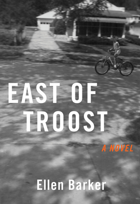 East of Troost - Barker, Ellen