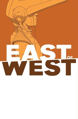 East of West, Volume 6 - Hickman, Jonathan, and Dragotta, Nick