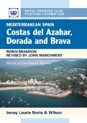 East Spain Pilot: Costas Del Azahar, Dorada and Brava - Robin Brandon; John Marchment