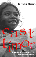 East Timor Rough Passage: A Rough Passage to Independence