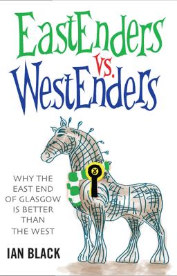Eastenders vs Westenders and Westenders vs Eastenders - Black, Ian, and Black, Leslie