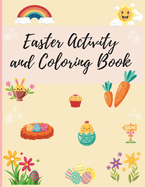 Easter Activity and Coloring Book for children ages 3 to 10: Fun and educational activities