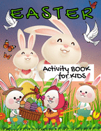 Easter Activity Book for Kids: Activity Book for Smart Kids, Easter Coloring Pages, Mazes, Word Search, Sudoku for kids ages 4-8 / ages 6-12 Coloring Book and Activity for Clever Kids