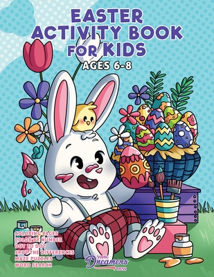 Easter Activity Book for Kids Ages 6-8: Easter Coloring Book, Dot to Dot, Maze Book, Kid Games, and Kids Activities - Young Dreamers Press