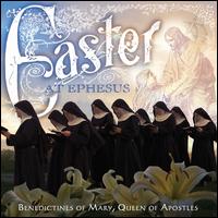 Easter at Ephesus - Benedictines of Mary, Queen of Apostles