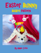 Easter Bunny Basket Pattern