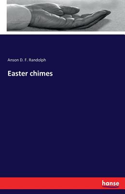 Easter chimes - Randolph, Anson D F