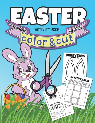 Easter Color & Cut Activity Book: Coloring Book For Kids, Parents, and Teachers To Decorate The Classroom or Home On Easter Fun Activities For All Ages - Publishing, Square Root of Squid