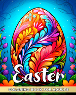 Easter Coloring Book for Adults: Colouring Pages for Relaxation and Stress Relief Featuring Mandala Easter Eggs