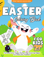 Easter Coloring Book for Kids Ages 2-5: 55 Fun and Easy Easter Coloring Pages - Easter Book for Kids - Easter Gift for Kids, Toddlers and Preschool