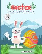 Easter Coloring Book for Kids ages 4-8: A Perfect Easter Basket Stuffer, this coloring activity book has Unique and Cute coloring pages suitable for toddlers and preschoolers