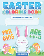 Easter Coloring Book for Kids Ages 4-8: Easter Coloring Book. 50 Beautiful and Unique Designs to Color.for Boys and Girls.Have Hours of Fun.