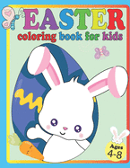 Easter Coloring Book For Kids Ages 4-8: Happy Easter Coloring Book for Kids- 40 Cute & fun Bunny and Eggs illustrations to color