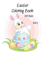 Easter Coloring Book For Kids Vol. 1: A Fun Happy Easter Day Coloring Book For Kids Ages 4-8