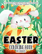 Easter Coloring Book for Toddlers: 55 Fun and Easy Easter Coloring Pages Easter Book for Kids Easter Gift for Kids, Toddlers and Preschool