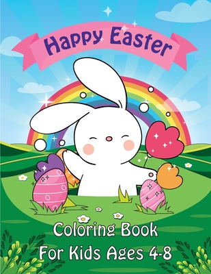 Easter Coloring Book: Happy Easter Coloring Book for Kids Ages 4-8 Unique 50 Patterns to Color The Great Big Easter Coloring Book for Toddlers - Stone, Ellen