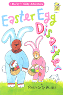 Easter Egg Disaster: A Holiday House Reader Level 2