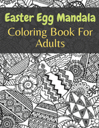 Easter egg mandala coloring book for adults: Easter egg mandala coloring book: Fun and Relaxing Coloring Book