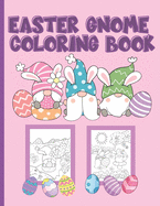 Easter Gnome Coloring Book: 25 Cute Coloring Pages For Boys and Girls