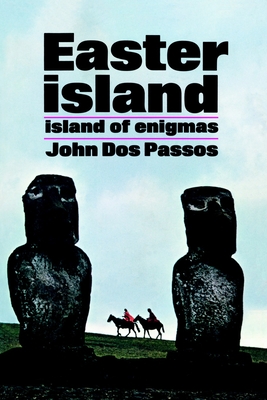 Easter Island: Island of Enigmas - Dos Passos, John