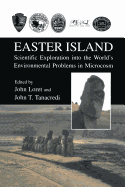 Easter Island: Scientific Exploration Into the World's Environmental Problems in Microcosm - Loret, John, Dr. (Editor), and Tanacredi, John T, Dr. (Editor)