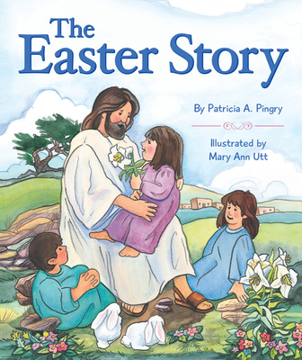 Easter Story - Pingry, Patricia A