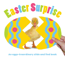 Easter Surprise: An Eggs-Traordinary Slide and Find Book