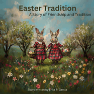 Easter Tradition: A Story of Friendship and Tradition