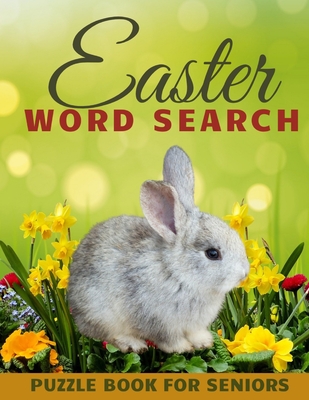 Easter Word Search Puzzle Book for Seniors: Relaxing and Spring Activity Game for Adult Creative Gift for People with Dementia Alzheimer Patients and Elderly Woman and Men - Lee, Justina