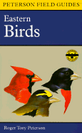 Eastern Birds: A Completely New Guide to All the Birds of Eastern and Central North America - Peterson, Roger Tory