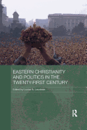 Eastern Christianity and Politics in the Twenty-First Century