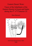Eastern Desert Ware: Traces of the Inhabitants of the Eastern Deserts in Egypt and Sudan during the 4th- 6th Centuries CE