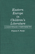 Eastern Europe in Children's Literature: An Annotated Bibliography of English-Language Books