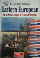 Eastern European 12 Language Phrase Book: Bulgarian, Croatian, Czech, Estonian, Hungarian, Latvian, Lithuanian, Polish, Romanian, Russian, Slovenian and Ukrainian