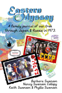 Eastern Odyssey: A Family Journal of Our Trek Through Japan and Russia in 1973