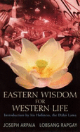 Eastern Wisdom for Western Life - Arpaia, Joseph, and Rapgay, Lobsang