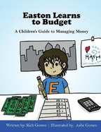 Easton Learns to Budget: A Children's Guide to Managing Money
