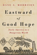 Eastward of Good Hope: Early America in a Dangerous World