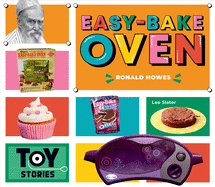 Easy-Bake Oven: Ronald Howes: Ronald Howes