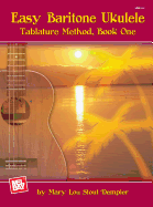 Easy Baritone Ukulele Tablature Method, Book One