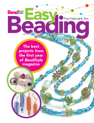 Easy Beading - Bead&button Magazine, Editors Of (Compiled by)