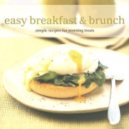 Easy Breakfast & Brunch: Simple Recipes for Morning Treats