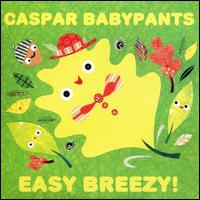 Easy Breezy! - Caspar Babypants