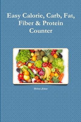 Easy Calorie, Carb, Fat, Fiber & Protein Counter - Schaar, Helena