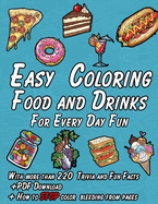 Easy Coloring book - Food and Drinks for Everyday Fun Vol.1 An easy Coloring book for adults: With fun facts and trivia and how to stop color bleeding from pages.