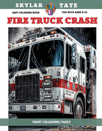 Easy Coloring Book for boys Ages 6-12 - Fire truck crash - Many colouring pages