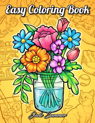 Easy Coloring Book: Large Print Designs for Adults and Seniors with 50 Simple Images of Animals, Flowers, Food, Objects, and More! - Summer, Jade