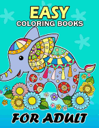 Easy Coloring Books for Adults: Flowers and Animals Coloring Book Easy, Fun, Beautiful Coloring Pages