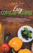 Easy Copycat Recipes: Make Most Popular Dishes at Home. Delicious Recipes, from Appetizers to Desserts, by Olive Garden, Pf Chang's and More.